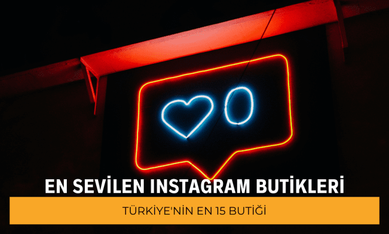 en sevilen instagram butikleri