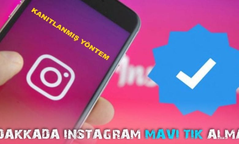 Instagram'da Mavi Tik Alma Yöntemleri Instagram Mavi Tik Nasıl Aınır