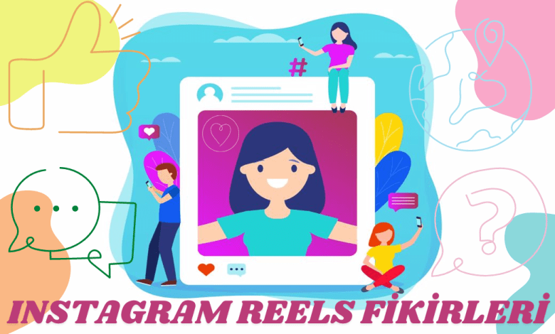 Instagram Reels Fikirleri