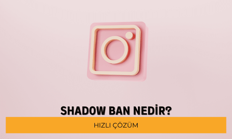 Instagram Shadow Ban Nedir? Nasıl Kurtulunur? instagram shadow ban nedir nasil kurtulunur