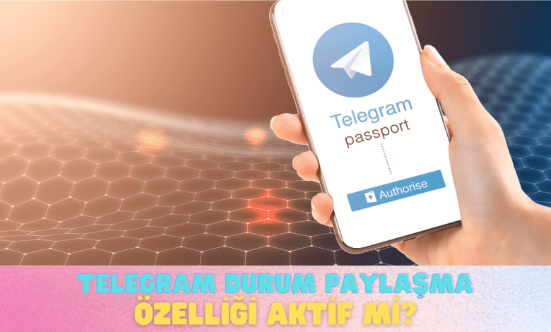 Telegram Durum Paylaşma Özelliği Var mı? telegram durum paylasma ozelligi var mi