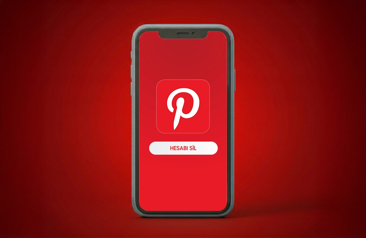 Akıllı telefon ekranında Pinterest logosu ve 'HESABI SİL' butonu illüstrasyonu.